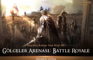 Black Desert Battle Royale Modu: Gölgeler Arenası İçin Erken Erişimi Kaçırmayın!