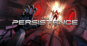 The Persistence İçin Çıkış Tarihi Duyuruldu!