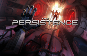 The Persistence İçin Çıkış Tarihi Duyuruldu!