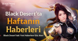 black-desert-turkiyemenada-cesitli-ozel-oduller-kazanabilecegin-yasam-iceriklerinin-tadini-cikar (4)